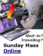 As we travel around the country in our motorhome, my wife often watches Sunday Mass on the internet.